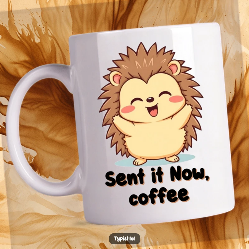 Funny mug featuring a happy hedgehog with a triumphant expression after successfully hitting send, symbolizing achievement.