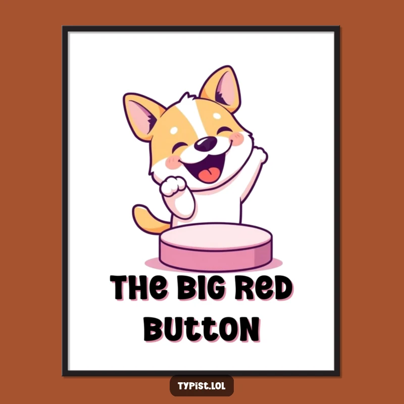 Funny Dog Button Digital Print: Instant Joy and Laughter for Your Walls