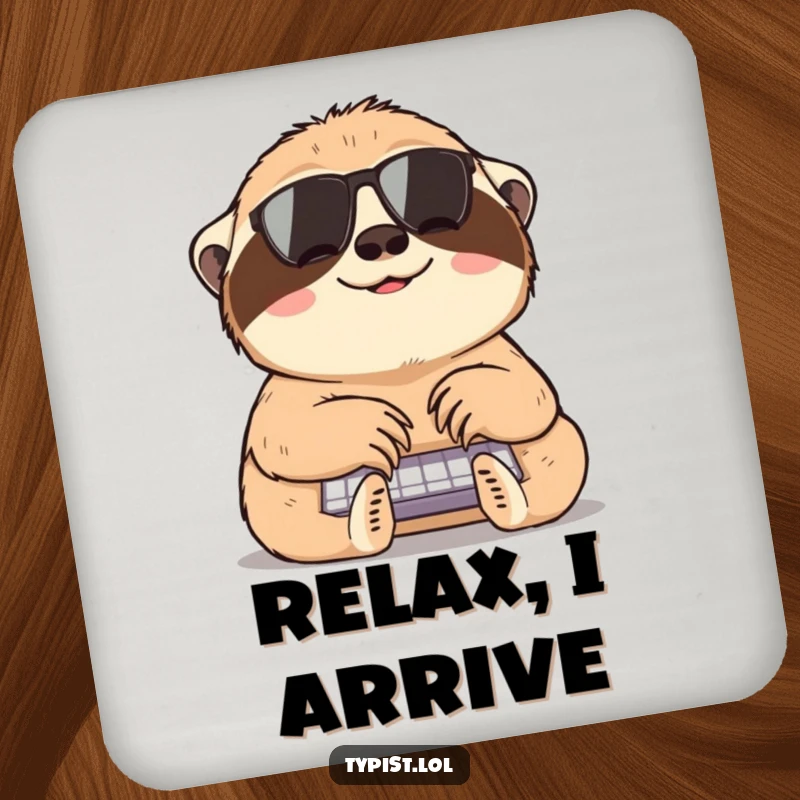 Funny sloth typing drink coaster showing a happy sloth typing slowly, adding humorous protection to any table.