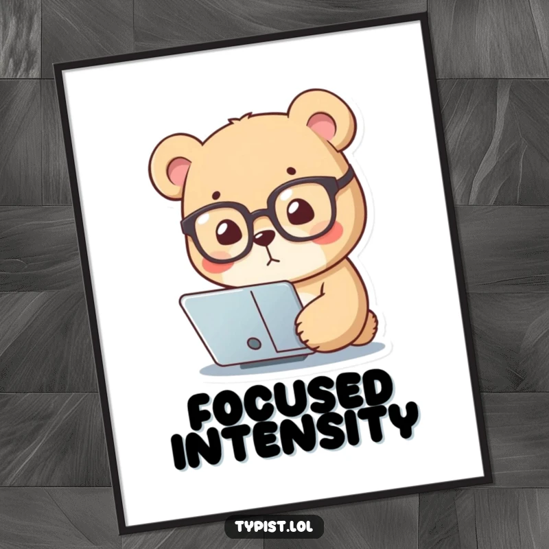 Funny poster of a small bear wearing reading glasses, intently focusing on a screen, bringing a touch of intellect and humor.