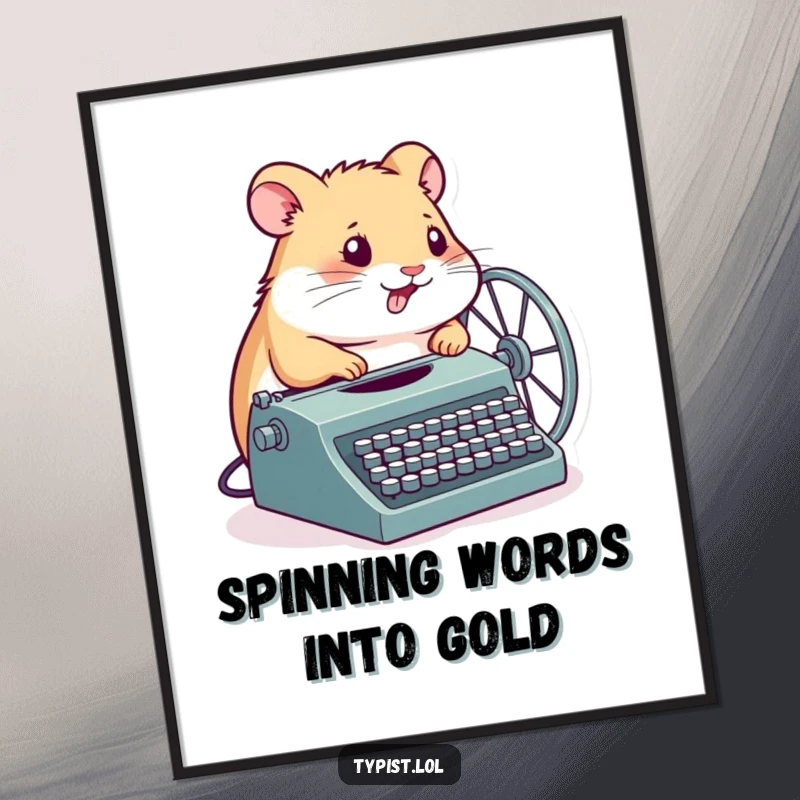 Funny Hamster Poster: A determined hamster spins its wheel connected to a typewriter, bringing motivational and humorous inspiration to wall art.