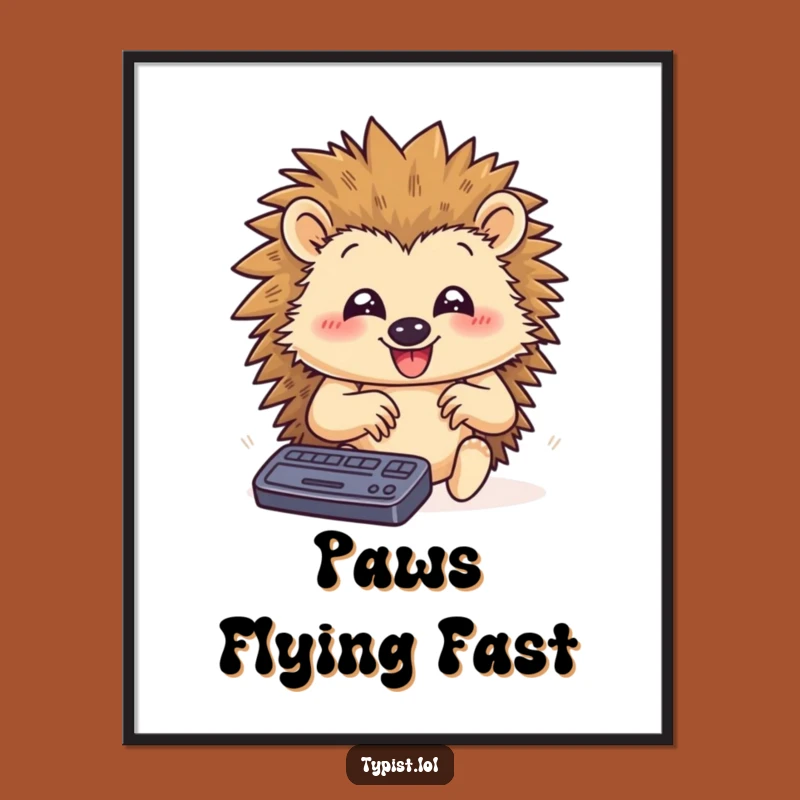Funny Hedgehog Typing Poster: Hilarious Art for Productive Spaces