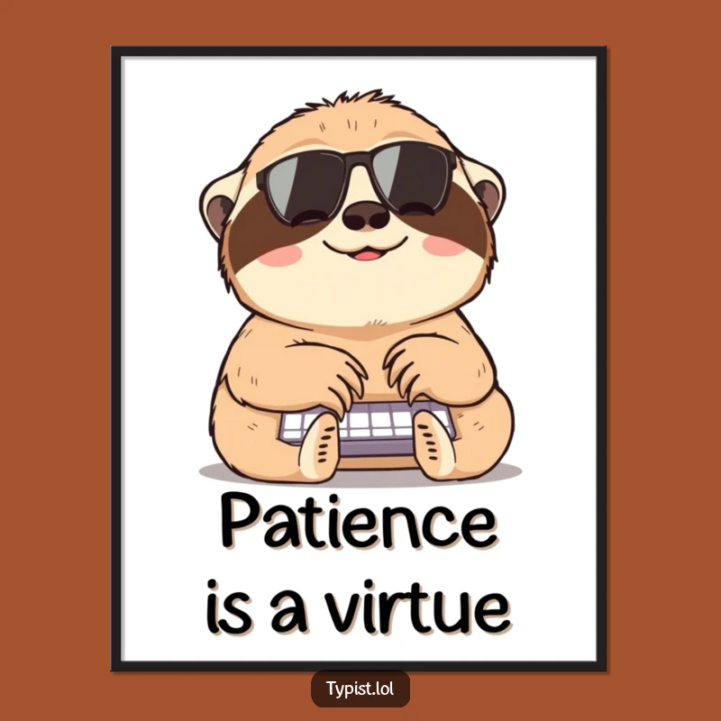 Funny Sloth Typing Poster: Brighten Your Walls with Slow, Happy, Hilarious Art