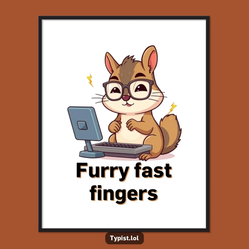 Funny Squirrel Typing Poster: Add Motivational Humor to Your Space, a Great Gift