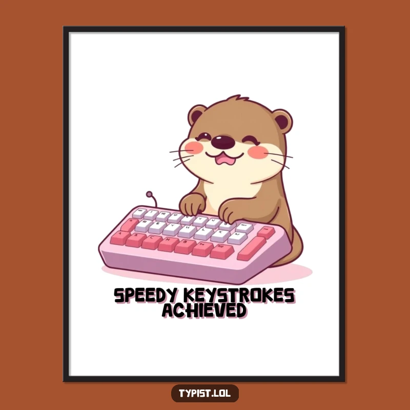 Funny Kawaii Otter Typing Poster: Adorable and Hilarious Wall Art Gift