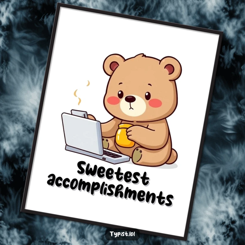 Funny bear typing poster showing a determined bear typing with one paw, holding a honey jar nearby, symbolizing focus.