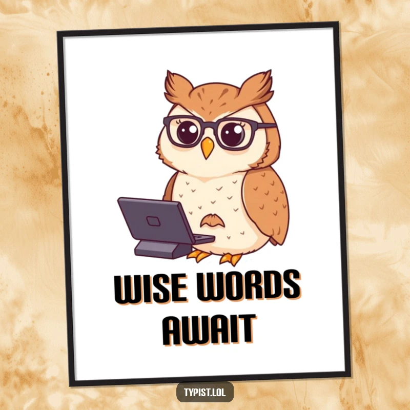 Funny poster art of a proud owl wearing spectacles, typing with dignified concentration, embodying wisdom and profound thought.