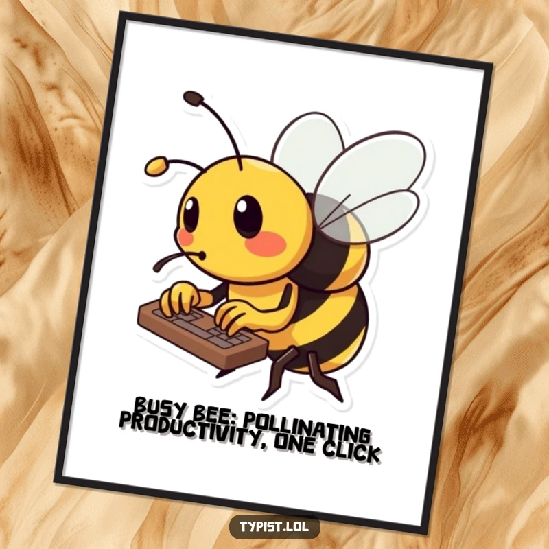 Funny Free Printable Wall Art: Focused bee typing quickly on a keyboard, stinger determined.
