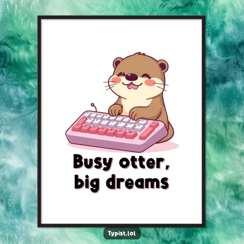 Funny Free Printable Wall Art showing a kawaii otter gleefully typing on a giant keyboard, a humorous tech-themed illustration.