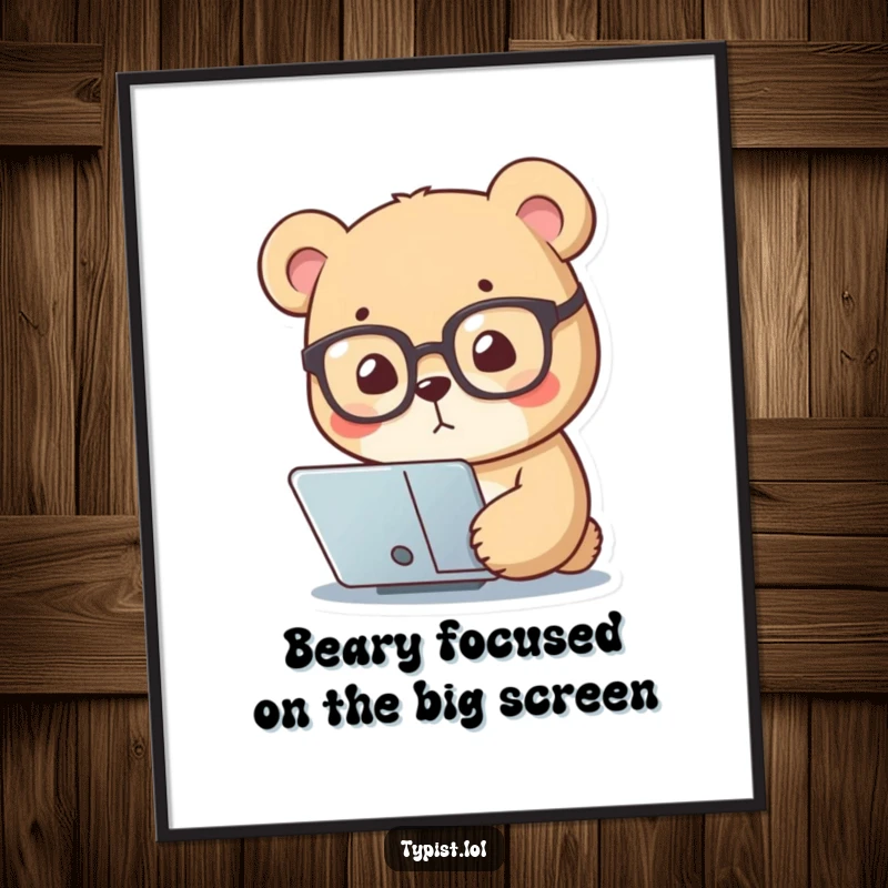 Funny Free Printable Wall Art: A small bear wearing reading glasses, intently focusing on a screen, scholarly and amusing.