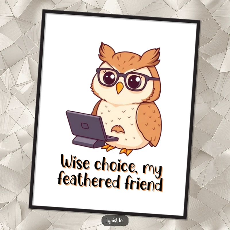 Funny Free Printable Wall Art of a proud owl wearing spectacles, typing with dignified concentration.