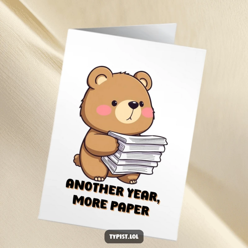 Funny Free Printable Birthday Card: Determined bear struggling with a huge stack of papers, wishing a happy birthday.