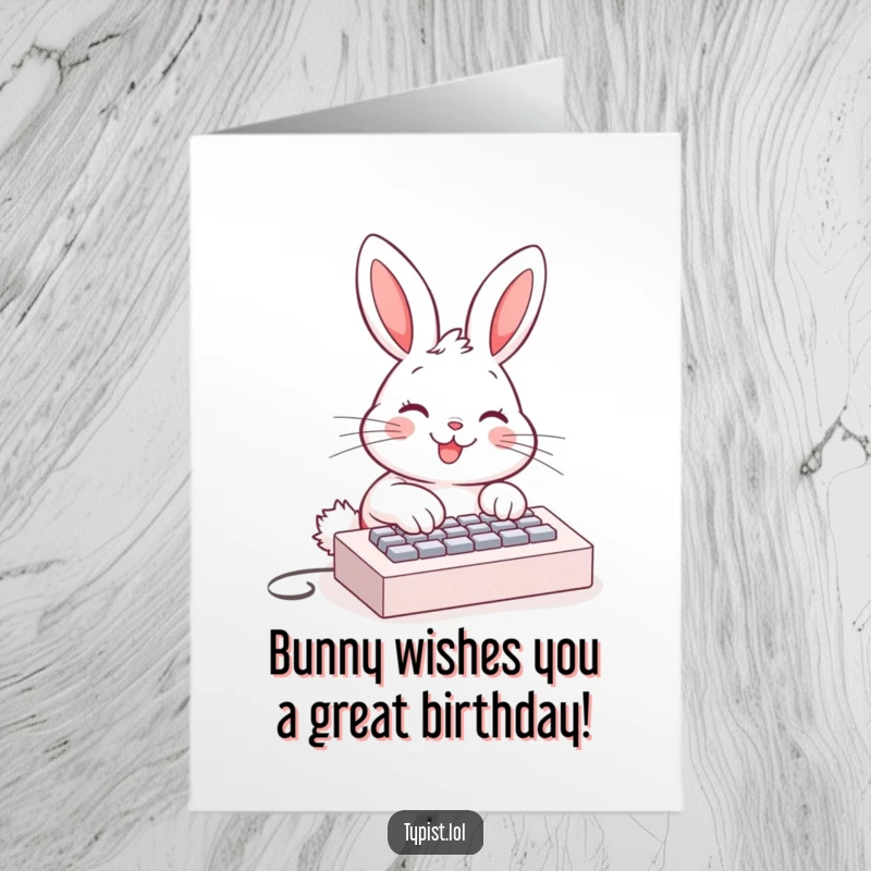 Funny Free Printable Birthday Card: Happy bunny furiously typing on a mini keyboard, sending digital wishes for a great day.