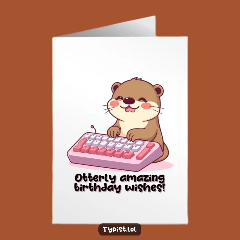 Free Printable Kawaii Otter Typing Card: Funny Birthday Downloadable Gift for Tech Lovers