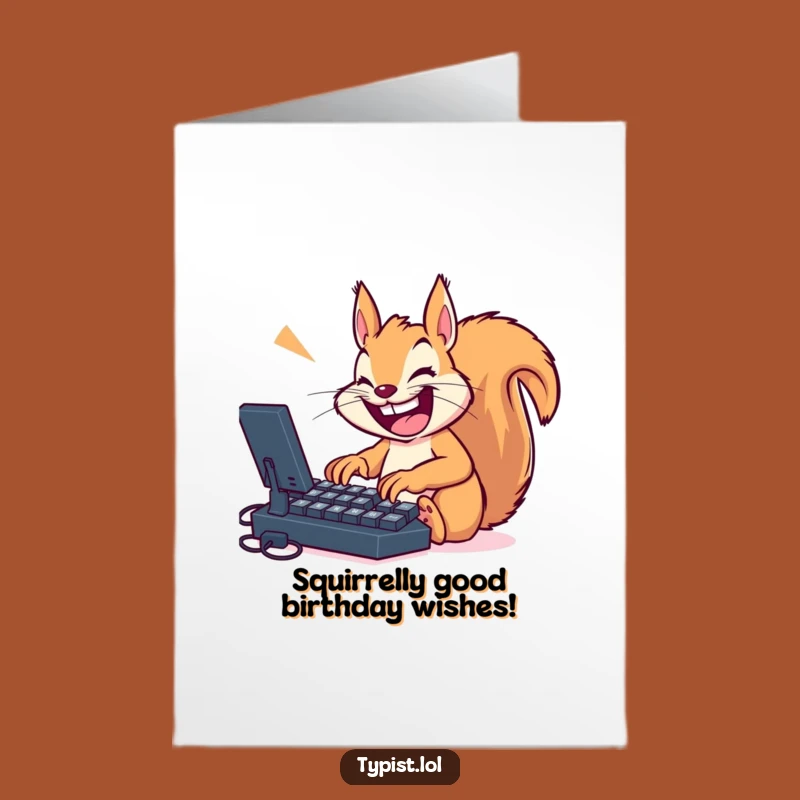 Free Printable Squirrel Birthday Card: Funny Downloadable Gift for Keyboard Warriors!