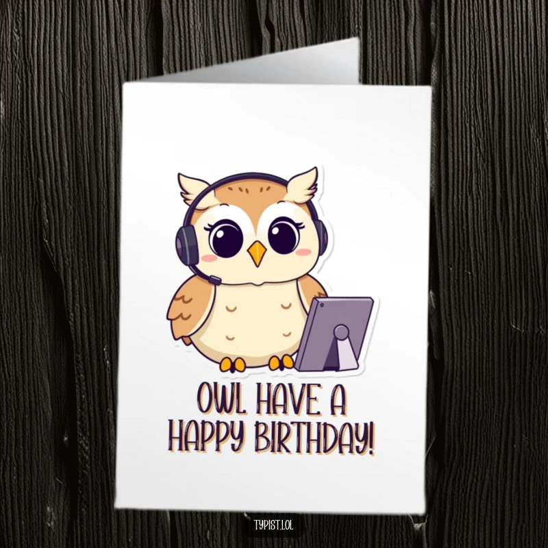 Funny Free Printable Birthday Card: A happy owl wearing a headset, typing with intense focus, perfect for a smart birthday wish.