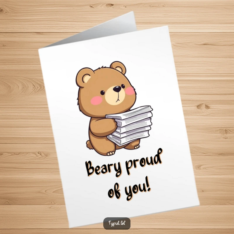 Funny Free Printable Congrats Card: Determined bear triumphantly holding papers, celebrating a big achievement.