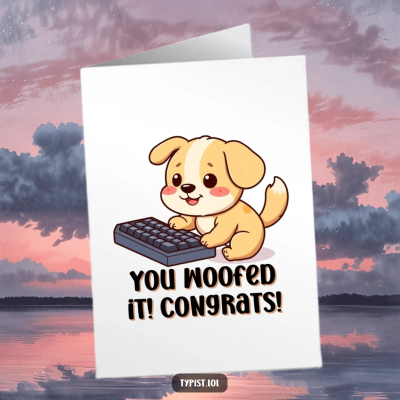 Funny Free Printable Congratulations Card: Playful dog wags tail, typing congrats on a keyboard with excitement.