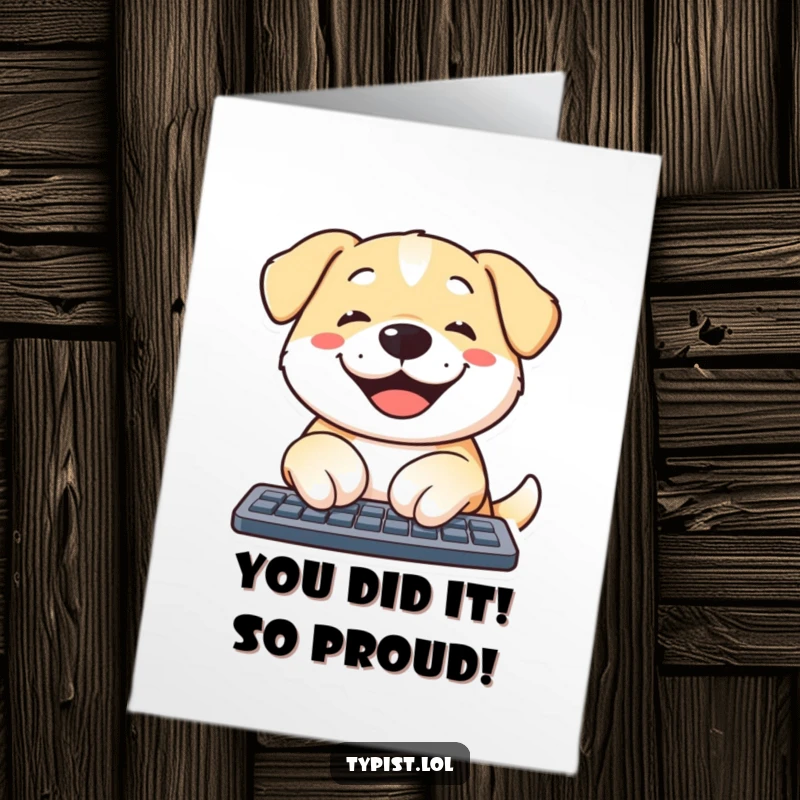 Funny Free Printable Congratulations Card: Smiling dog with paws on keyboard, celebrating achievements with humor.