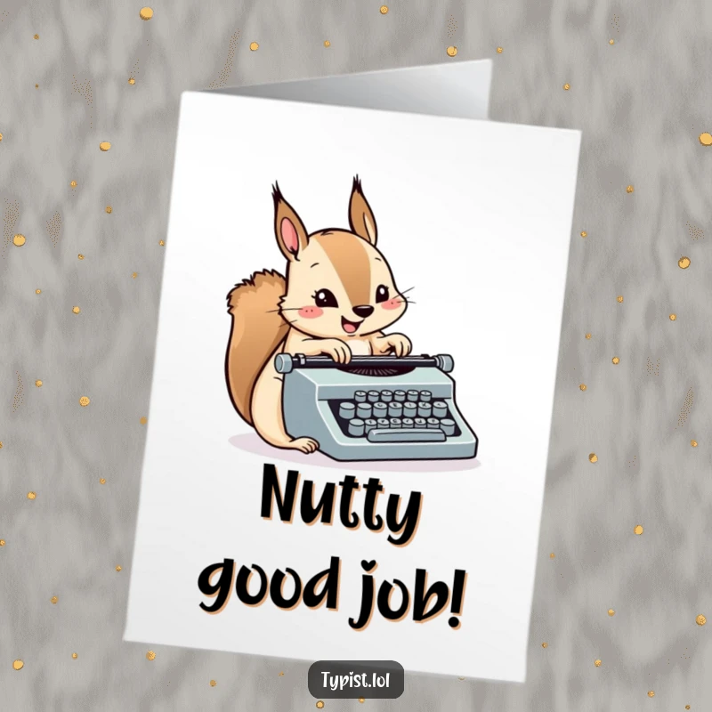 Funny Free Printable Congratulations card with a smiling squirrel rapidly typing on a small typewriter, celebrating achievements.