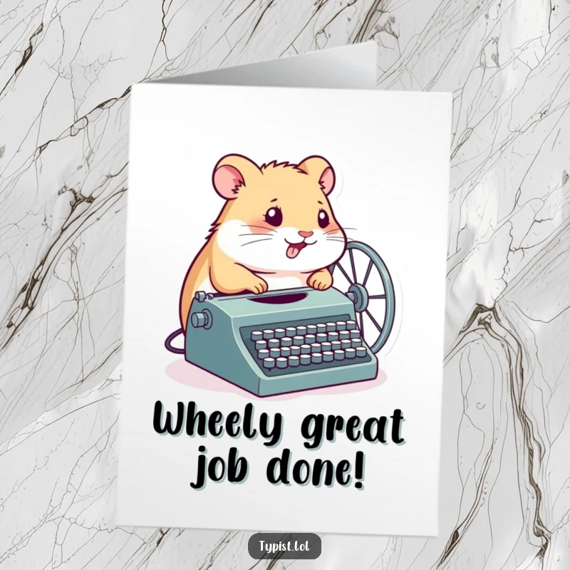 Funny Free Printable Congratulations Card: A determined hamster spins its wheel connected to a typewriter, symbolizing productive effort.
