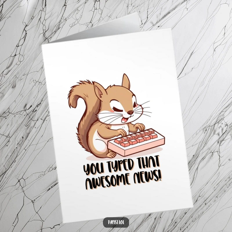 Funny Free Printable Congratulations Card: A panicked squirrel typing furiously on a miniature keyboard, celebrating success with stress.