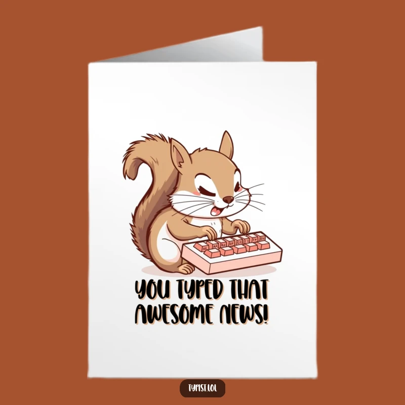 Free Printable Squirrel Congratulations Card - Hilarious Downloadable Typing Card for Any Achievement