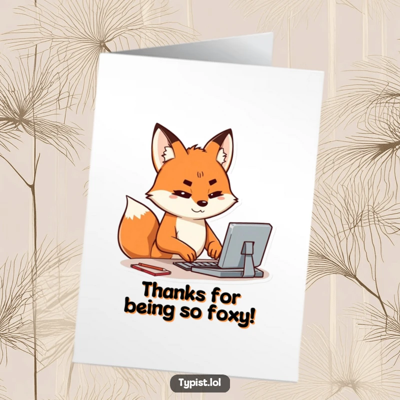 Funny Free Printable Thank You Card featuring a happy fox typing diligently with a concentrated expression.