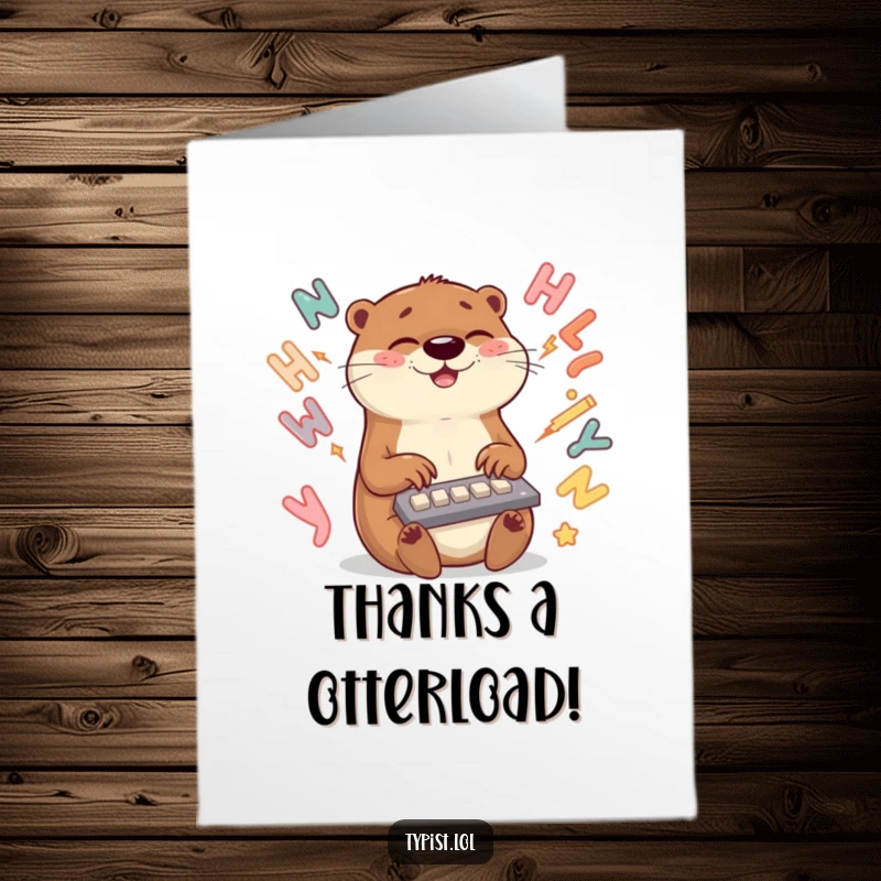 Funny Free Printable Thank You Card: A cheerful otter typing rapidly, letters swirling, expressing quick and heartfelt thanks.