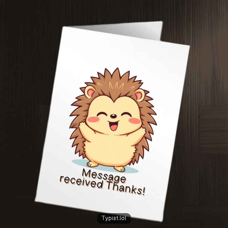 Funny Free Printable Thank You Card: Hedgehog with a triumphant grin after hitting send, symbolizing successful task completion.