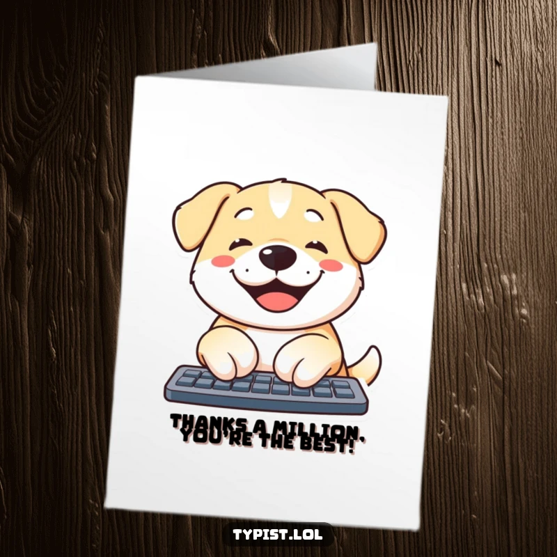 Funny Free Printable Thank You Card: Content dog typing a message of thanks, perfect for showing appreciation.
