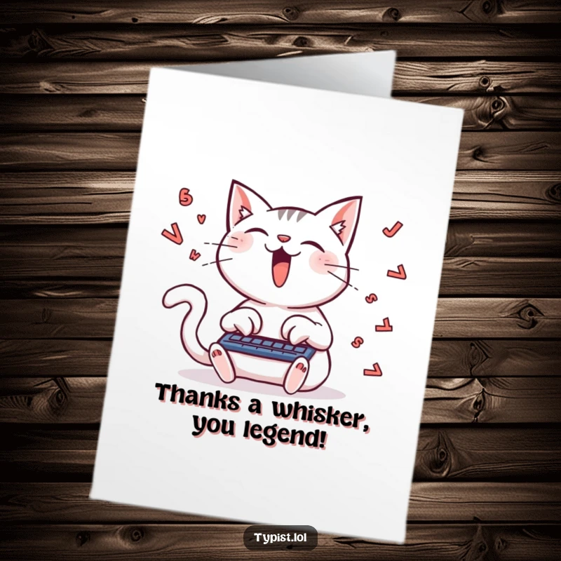 Funny Free Printable Thank You Card: Delighted cat typing rapidly with letters flying, conveying thanks with energetic speed.
